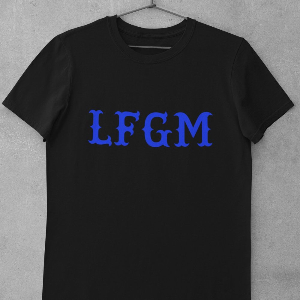 LFGM Shirt, Black, Funny Sports Shirt, Lets Fuckin Go Mets